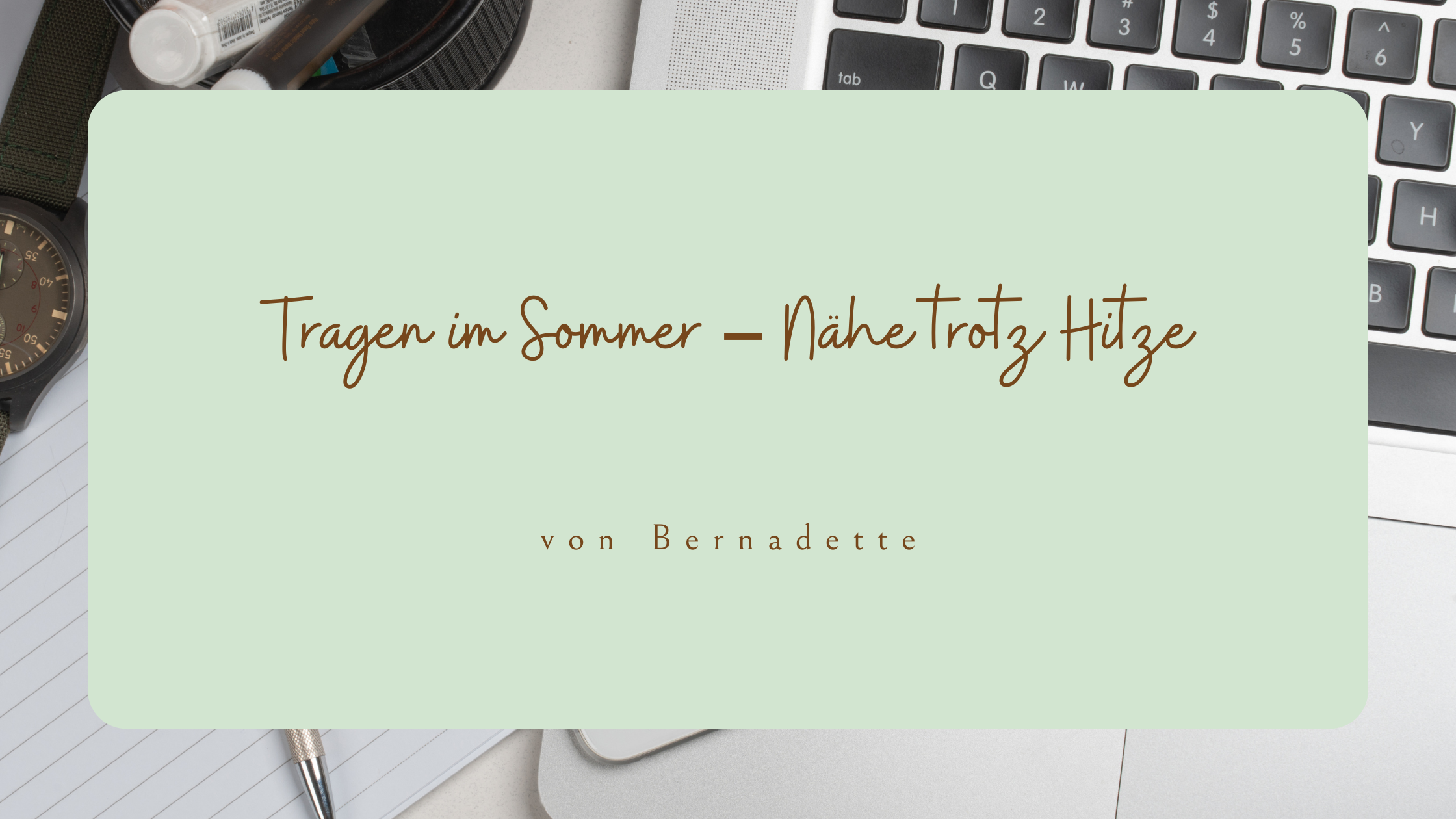 Mehr über den Artikel erfahren Tragen im Sommer – Nähe trotz Hitze