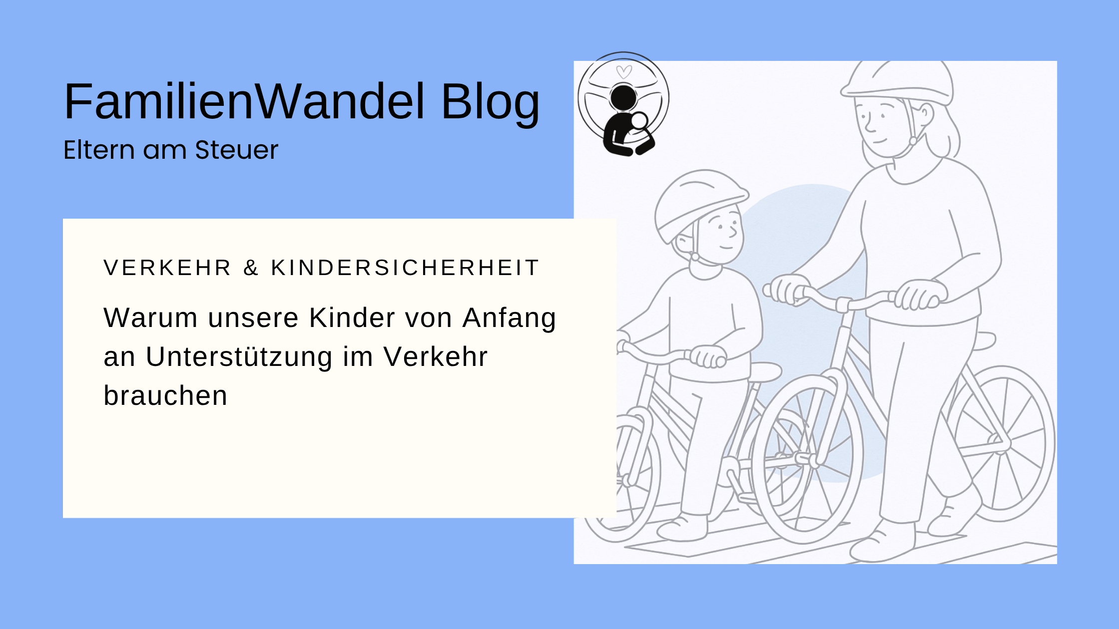 Mehr über den Artikel erfahren Warum unsere Kinder von Anfang an Unterstützung im Verkehr brauchen